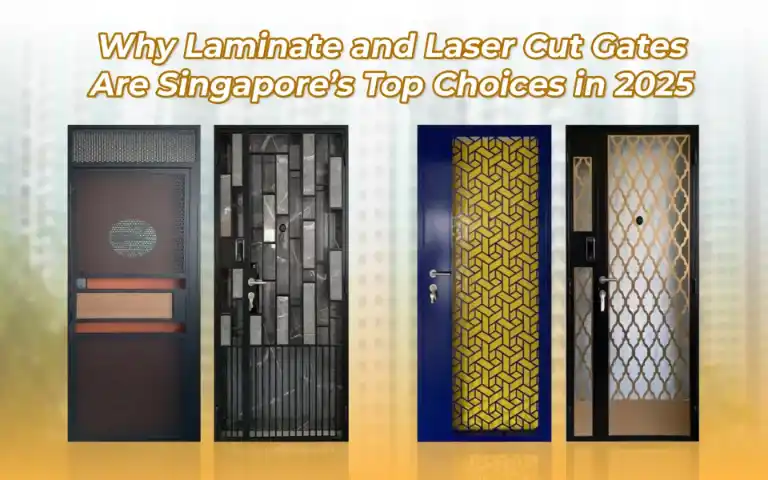 Why Laminate and Laser Cut Gates Are Singapore’s Top Choices in 2025