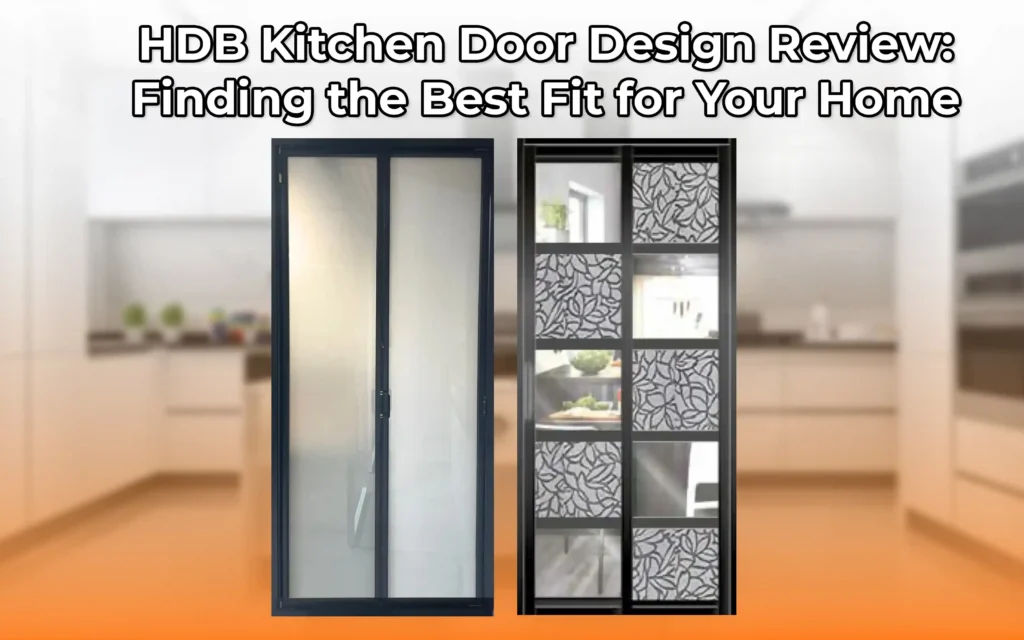 HDB Kitchen Door Design Review Finding the Best Fit for Your Home