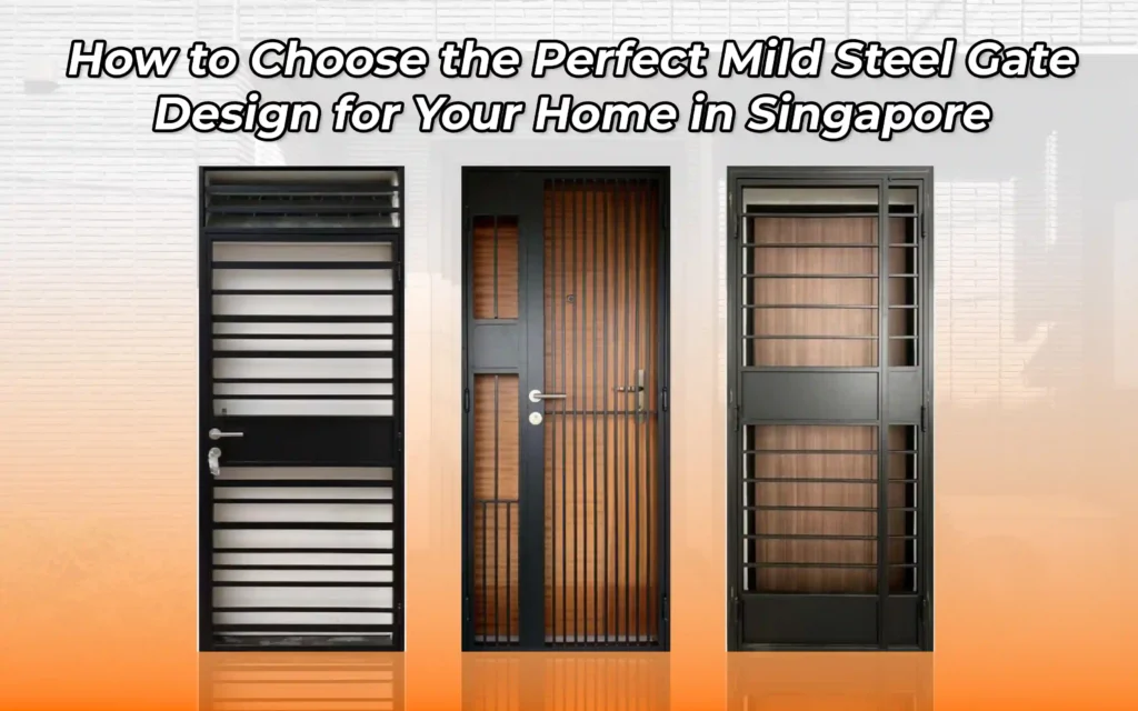 How to Choose the Perfect Mild Steel Gate Design for Your Home in Singapore